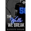 The Walls We Break - Paperback