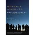 What Was Asked of Us: An Oral History of the Iraq War by the Soldiers Who Fought It - Paperback