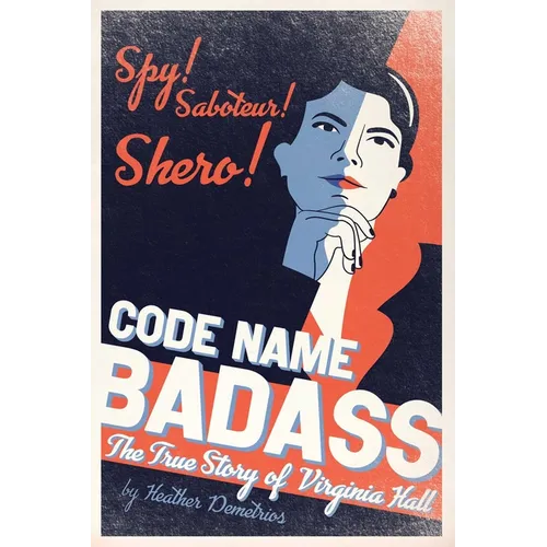 Code Name Badass: The True Story of Virginia Hall - Paperback