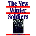 The New Winter Soldiers: GI and Veteran Dissent During the Vietnam Era