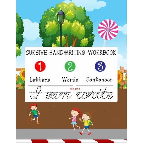 Cursive Handwriting Workbook For Kids: A cursive writing practice workbook for beginners young adults and teens within 3 in 1 letter tracing practice - Paperback