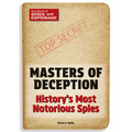 Masters of Deception: History's Most Notorious Spies