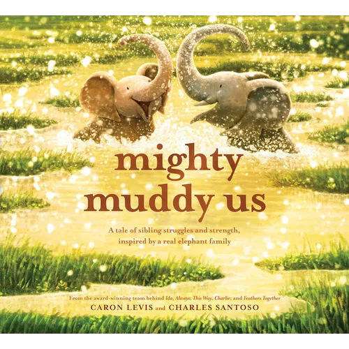 Mighty Muddy Us: A Picture Book - Hardcover