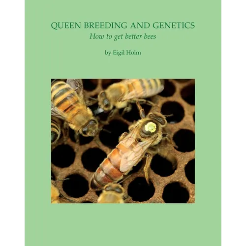 Queen Breeding and Genetics - How to get better bees - Paperback