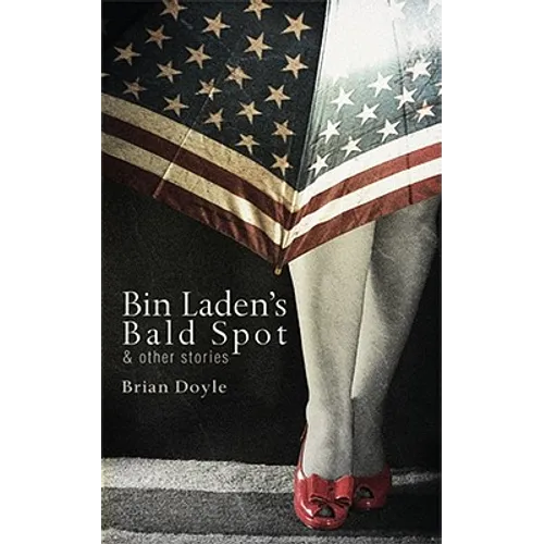 Bin Laden's Bald Spot: & Other Stories: & Other Stories - Paperback