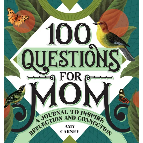 100 Questions for Mom: A Journal to Inspire Reflection and Connection - Hardcover