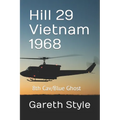 Hill 29 Vietnam 1968: 8th Cav/Blue Ghost