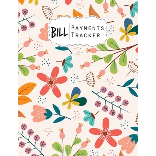 Bill Payment Tracker: A bill payment checklist makes it easy to track your bill payment every month Help you pay on time and Have everything - Paperback