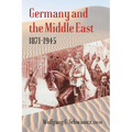 Germany and the Middle East: 1871-1945 - Paperback