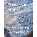 Physics in Fours: Mindful Adventures - Paperback