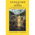 Evocating the Gods: Divine Evocation in the Graeco-Egyptian Magical Papyri - Paperback
