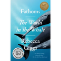 Fathoms: The World in the Whale - Paperback