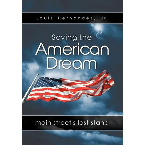 Saving the American Dream: Main Street's Last Stand - Hardcover