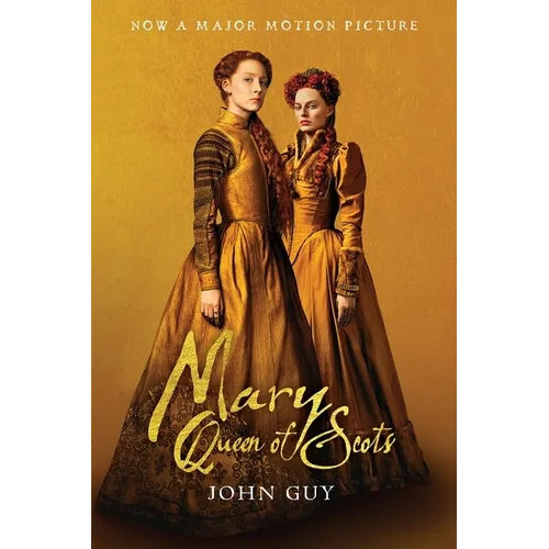 Mary Queen of Scots (Tie-In): The True Life of Mary Stuart - Paperback