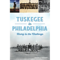 Tuskegee in Philadelphia: Rising to the Challenge