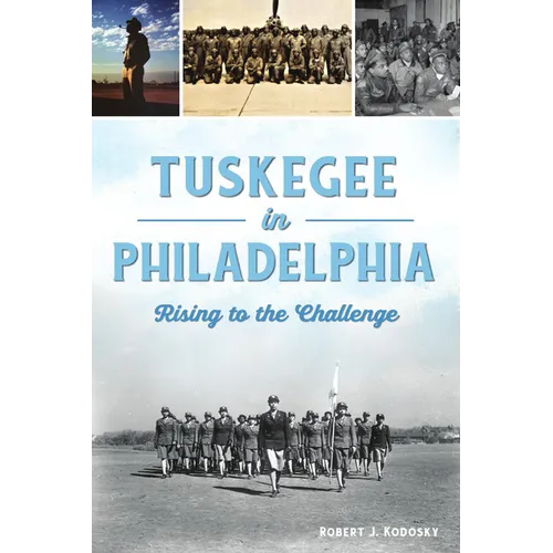 Tuskegee in Philadelphia: Rising to the Challenge
