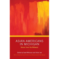 Asian Americans in Michigan: Voices from the Midwest
