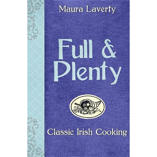 Full & Plenty: Classic Irish Cooking - Hardcover