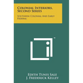Colonial Interiors, Second Series: Southern Colonial And Early Federal