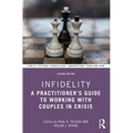 Infidelity: A Practitioner's Guide to Working with Couples in Crisis - Paperback