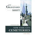 The Graveyard Shift: A Family Historian's Guide to New York City Cemeteries