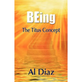 BEing The Titus Concept - Hardcover