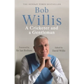 Bob Willis: A Cricketer and a Gentleman - Paperback