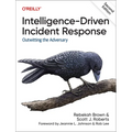 Intelligence-Driven Incident Response: Outwitting the Adversary - Paperback