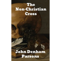 The Non-Christian Cross - Hardcover
