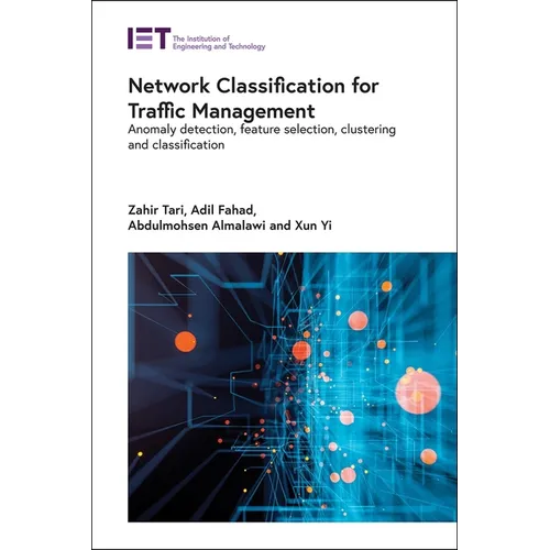 Network Classification for Traffic Management: Anomaly Detection, Feature Selection, Clustering and Classification - Hardcover