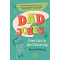 Dad Jokes from Late in the Patriarchy - Paperback