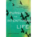 Pursue the Intentional Life - Paperback