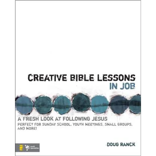 Creative Bible Lessons in Job: A Fresh Look at Following Jesus - Paperback