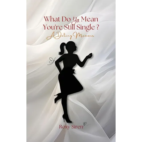 What Do Ya Mean You're Still Single... - Hardcover