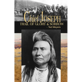 Chief Joseph: Trail of Glory & Sorrow