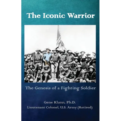 The Iconic Warrior: The Genesis of a Fighting Soldier