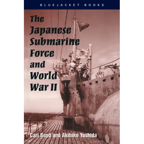 The Japanese Submarine Force and World War II