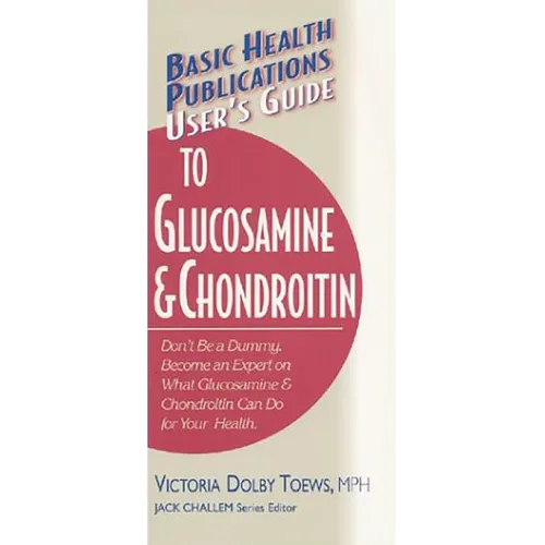 User's Guide to Glucosamine and Chondroitin - Paperback