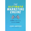 The Ultimate Marketing Engine: 5 Steps to Ridiculously Consistent Growth - Paperback