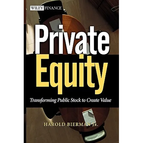 Private Equity: Transforming Public Stock to Create Value - Hardcover
