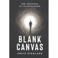 Blank Canvas: How I Reinvented My Life after Prison - Hardcover
