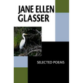 Jane Ellen Glasser: Selected Poems - Paperback