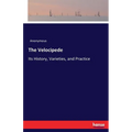 The Velocipede: Its History, Varieties, and Practice - Paperback