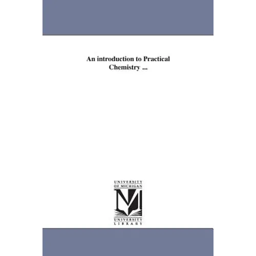 An introduction to Practical Chemistry ...