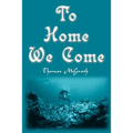 To Home We Come - Paperback