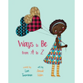 Ways to Be from A to Z - Paperback