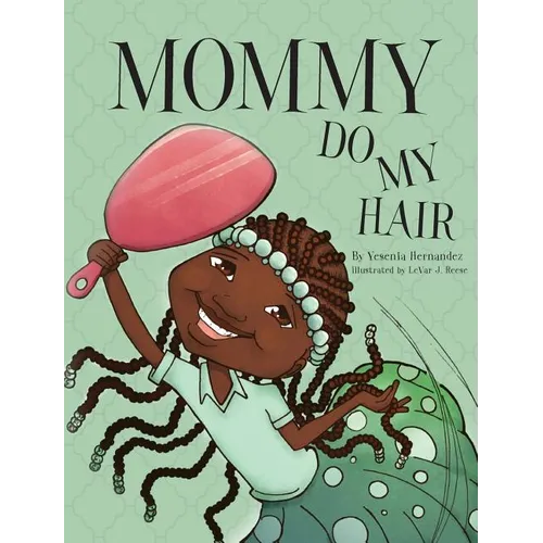 Mommy Do My Hair