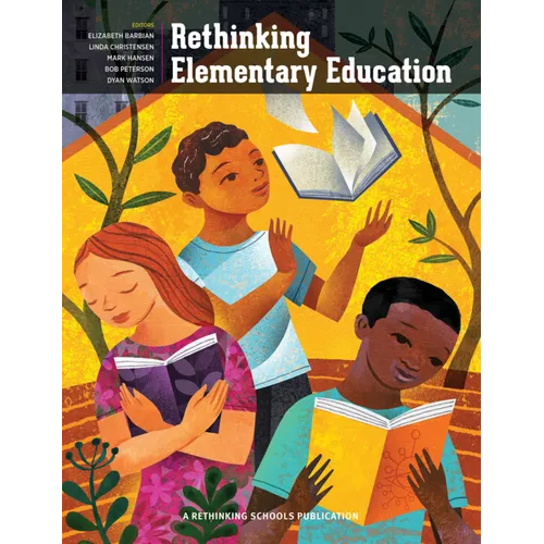 Rethinking Elementary Education: Teaching for Racial and Cultural Justice - Paperback