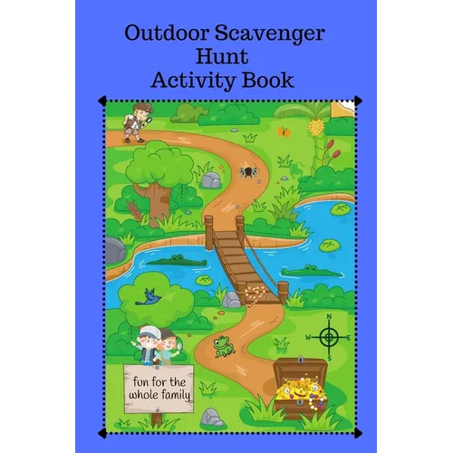 Outdoor Scavenger Hunt Activity Book - Fun for the Whole Family: A fun activity for kids and parents to hunt for outside items. - Paperback