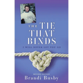 The Tie That Binds: I Will Never Let You Go - Paperback